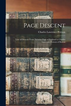 portada Page Descent: Line of Descent From Nicholas Page of England to Charles Lawrence Peirson of Boston