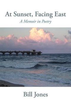 portada At Sunset, Facing East: A Memoir in Poetry