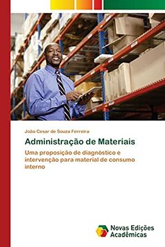 portada Administração de Materiais: Uma Proposição de Diagnóstico e Intervenção Para Material de Consumo Interno (en Portugués)