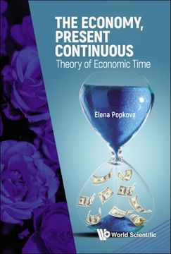 portada The Economy, Present Continuous: Theory of Economic Time (en Inglés)