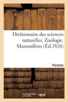 portada Dictionnaire Des Sciences Naturelles. Planches. Zoologie. Mammifères (en Francés)