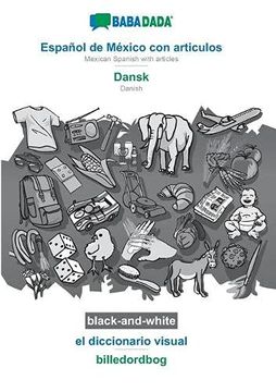 portada Babadada Black-And-White, Español de México con Articulos - Dansk, el Diccionario Visual - Billedordbog: Mexican Spanish With Articles - Danish, Visual Dictionary