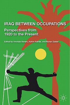 portada Iraq Between Occupations: Perspectives From 1920 to the Present 