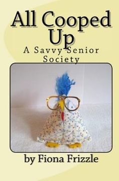 portada All Cooped Up: A Savvy Senior Society (en Inglés)