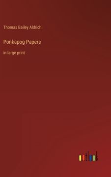 portada Ponkapog Papers: in large print (en Inglés)