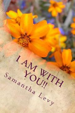 portada I Am With You!!: Finding Your Way into the Secret Place of the Most High