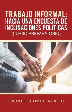 portada Trabajo Informal: Hacia una Encuesta de Inclinaciones Políticas (Curso Preparatorio)