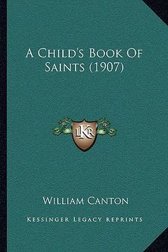 portada a child's book of saints (1907) a child's book of saints (1907) (en Inglés)