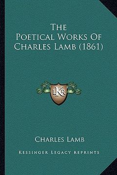 portada the poetical works of charles lamb (1861) the poetical works of charles lamb (1861) (en Inglés)