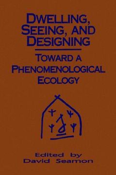 portada dwelling seeing designg: toward a phenomenological ecology (en Inglés)
