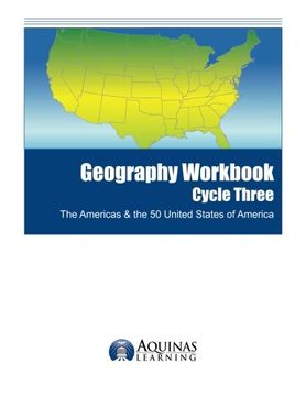 portada Geography Workbook, Cycle Three: The Americas & the 50 United States of America: Volume 3 (Aquinas Geography Workbook)