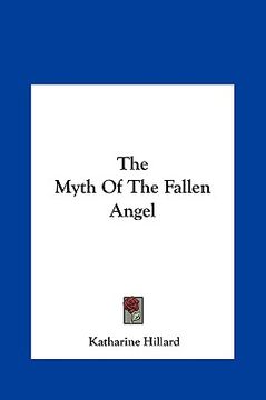 portada the myth of the fallen angel (en Inglés)