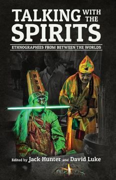 portada Talking With the Spirits: Ethnographies From Between the Worlds (en Inglés)