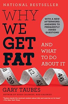 portada Why we get Fat: And What to do About it (en Inglés)