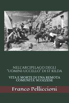 portada Nell'arcipelago Degli "Uomini-Uccello" Di St Kilda: Vita E Morte Di Una Remota Comunità' Scozzese (en Italiano)