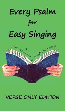 portada Every Psalm for Easy Singing: A translation for singing arranged in daily portions. Verse only edition (en Inglés)