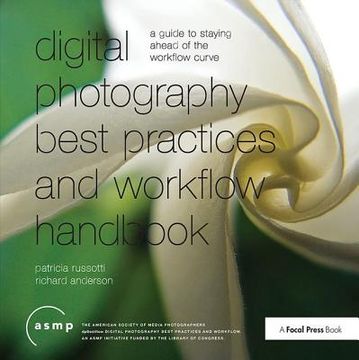portada Digital Photography Best Practices and Workflow Handbook: A Guide to Staying Ahead of the Workflow Curve (en Inglés)