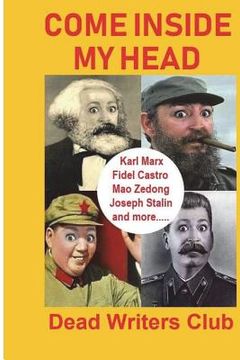 portada Come Inside My Head: Karl Marx, Fidel Castro, Mao Zedong, Joseph Stalin and more... (en Inglés)