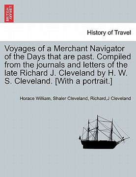 portada voyages of a merchant navigator of the days that are past. compiled from the journals and letters of the late richard j. cleveland by h. w. s. clevela (in English)