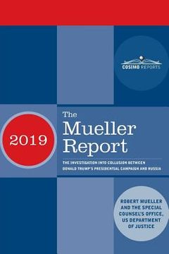 portada The Mueller Report: The Investigation into Collusion between Donald Trump's Presidential Campaign and Russia (en Inglés)