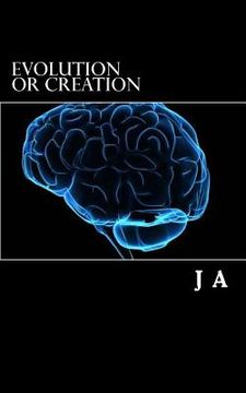 portada Evolution or Creation: evolution science religion bible