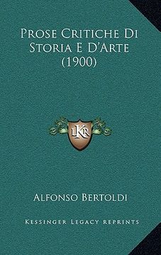 portada Prose Critiche Di Storia E D'Arte (1900) (en Italiano)