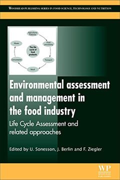 portada Environmental Assessment and Management in the Food Industry: Life Cycle Assessment and Related Approaches (Woodhead Publishing Series in Food Science, Technology and Nutrition) (en Inglés)