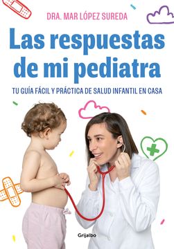 portada RESPUESTAS DE MI PEDIATRA, LAS - LOPEZ, MAR - Libro Físico (in Spanish)