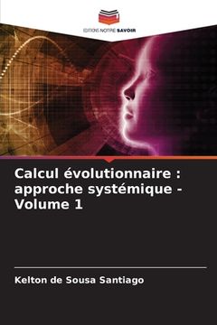 portada Calcul évolutionnaire: approche systémique - Volume 1 (en Francés)