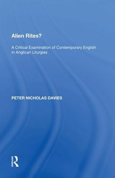 portada Alien Rites?: A Critical Examination of Contemporary English in Anglican Liturgies (en Inglés)