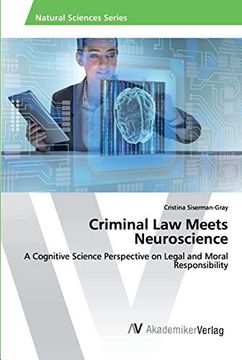 portada Criminal law Meets Neuroscience: A Cognitive Science Perspective on Legal and Moral Responsibility (en Inglés)