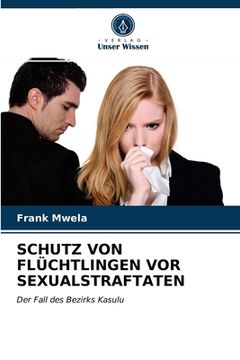 portada Schutz Von Flüchtlingen VOR Sexualstraftaten (en Alemán)