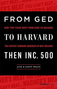 portada From ged to Harvard Then Inc. 500: How two Teens Went From Geds to Building the Fastest Growing Business in new Orleans (in English)