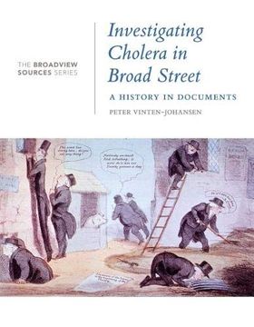 portada Investigating Cholera in Broad Street: A History in Documents (Broadview Sources Series) 