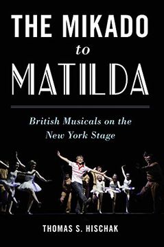 portada The Mikado to Matilda: British Musicals on the new York Stage (en Inglés)