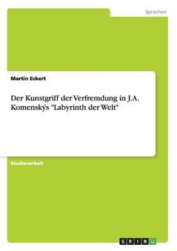 portada Der Kunstgriff der Verfremdung in J. A. Komenskýs Labyrinth der Welt (en Alemán)