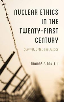portada Nuclear Ethics in the Twenty-First Century: Survival, Order, and Justice (en Inglés)