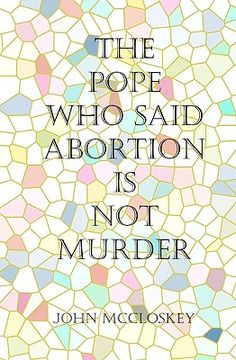 portada the pope who said abortion is not murder (in English)