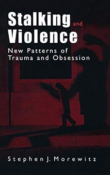 portada Stalking and Violence: New Patterns of Trauma and Obsession (en Inglés)