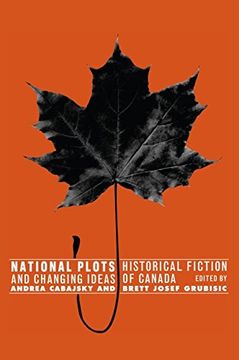 portada National Plots: Historical Fiction and Changing Ideas of Canada (in English)