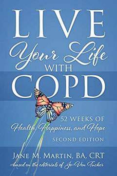 portada Live Your Life With Copd - 52 Weeks of Health, Happiness, and Hope: Second Edition 