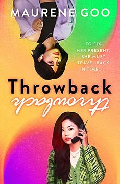 portada Throwback: The Thrilling new ya Time-Travel Romance by Award-Winning Author, Maurene goo
