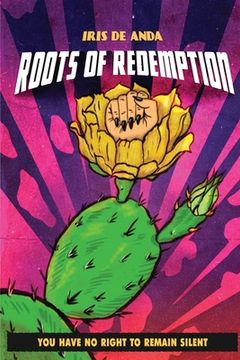 portada Roots of Redemption: You have no Right to remain Silent (in English)