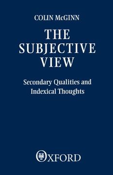 portada The Subjective View: Secondary Qualities and Indexical Thoughts (en Inglés)