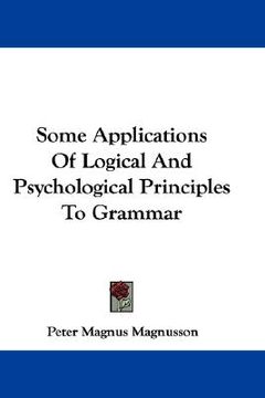 portada some applications of logical and psychological principles to grammar (en Inglés)