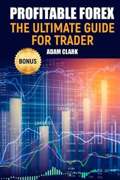 portada Profitable Forex.: The ultimate guide for trader. (en Inglés)