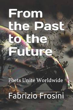 portada From the Past to the Future: Poets Unite Worldwide (en Inglés)