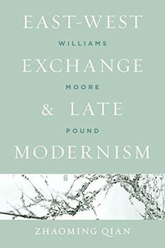 portada East-West Exchange and Late Modernism: Williams, Moore, Pound