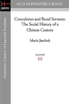 portada concubines and bond servants: the social history of a chinese custom (en Inglés)