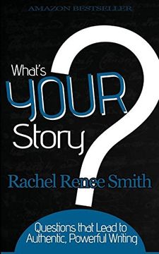 portada What's Your Story?: Questions that Lead to Authentic, Powerful Writing